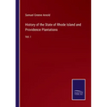 History of the State of Rhode Island and Providence Plantations: Vol. I