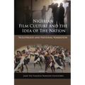 Nigerian Film Culture and the Idea of the Nation: Nollywood and National Narration