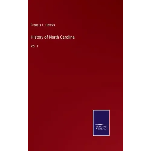 History of North Carolina: Vol. I
