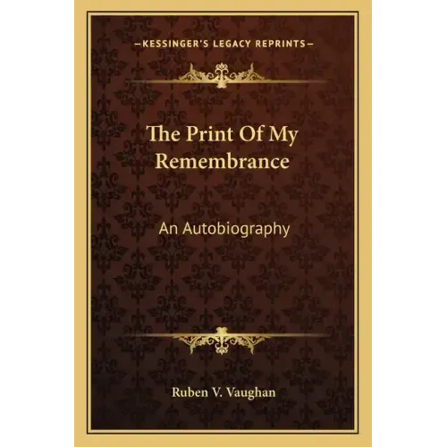 The Print of My Remembrance: An Autobiography