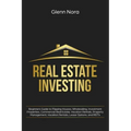 Real Estate Investing: Beginners Guide to Flipping Houses, Wholesaling, Investment Properties, Commercial Real Estate, Vacation Rentals, Prop