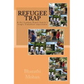 Refugee Trap: Refugee Trap: A Tamil family moves into Toronto, Canada, at the height of the civil war in Sri Lanka in 2004 and faces