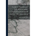 Thirty Years Of The National Conservatory Of Music Of America