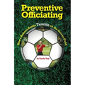 Preventive Officiating: How a Referee Avoids Trouble on the Soccer Field