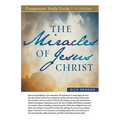 The Miracles of Jesus Christ Study Guide