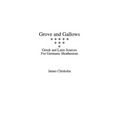 Grove and Gallows: Greek and Latin Sources for Germanic Heathenism