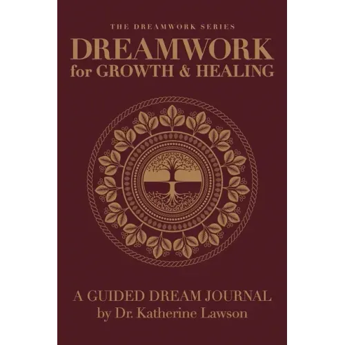 Dreamwork for Growth and Healing - A Guided Dream Journal