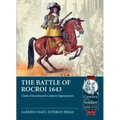 The Battle of Rocroi 1643: Clash of Seventeenth Century Superpowers