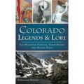 Colorado Legends & Lore: The Phantom Fiddler, Snow Snakes and Other Tales