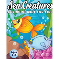 Sea Creatures Coloring Book for Kids Ages 4-8: A Magical Coloring Book Based in The Ocean! (Boys and Girls Coloring Book)