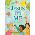 Jesus Wants All of Me: Based on the Classic Devotional My Utmost for His Highest