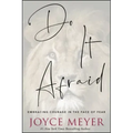 Do It Afraid: Embracing Courage in the Face of Fear