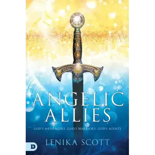 Angelic Allies: God's Messengers, God's Warriors, God's Agents