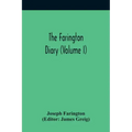 The Farington Diary (Volume I)