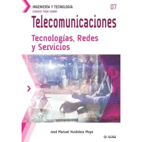 Conoce todo sobre Telecomunicaciones. Tecnologías, Redes y Servicios