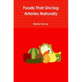 Foods That Unclog Arteries Naturally