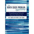 The Ninth Grade Opportunity: Transforming Schools from the Bottom Up