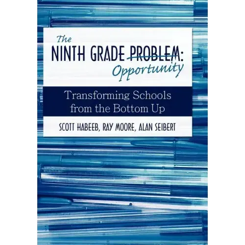 The Ninth Grade Opportunity: Transforming Schools from the Bottom Up