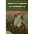 A Woman of No Importance & Lady Windermere's Fan
