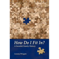 How Do I Fit In?: A Swedish Family History
