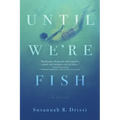 Until We're Fish