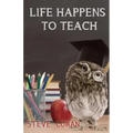 Life Happens To Teach