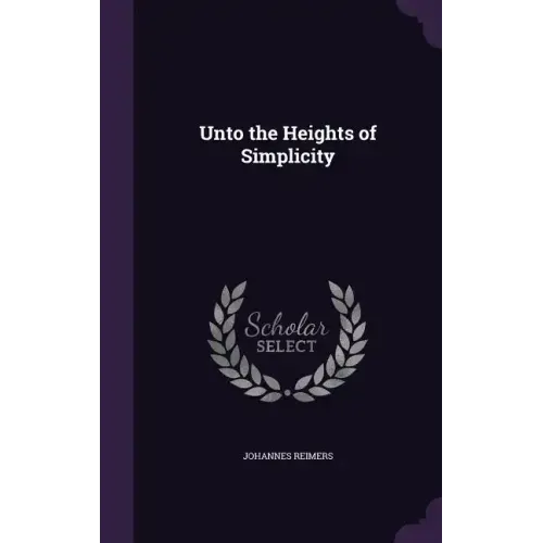 Unto the Heights of Simplicity