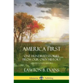 America First: One Hundred Stories from Our Own History (United States History)