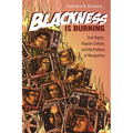 Blackness Is Burning: Civil Rights, Popular Culture, and the Problem of Recognition