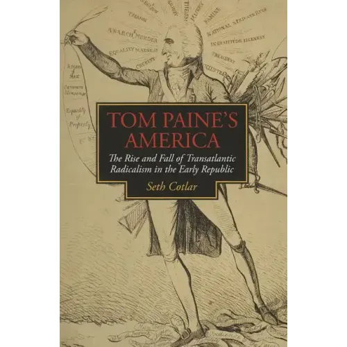 Tom Paine's America: The Rise and Fall of Transatlantic Radicalism in the Early Republic