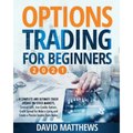 Options Trading for Beginners 2021: A Complete and Ultimate Crash Course on Stock Markets, Covered Calls, Iron Condor Options, Credit Spread for Make