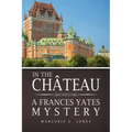 In the Château: A Frances Yates Mystery