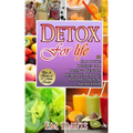 Detox For Life: 56 Smoothie Recipes for Losing Weight, Healthier Living, Radiant Skin, & Shiny Hair