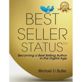 Best Seller Status: Becoming a Best-Selling Author in the Digital Age