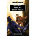 Robert Moffat: Africa's Brave Heart