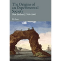 The Origins of an Experimental Society: New Zealand, 1769-1860