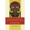 The Intertextuality of Black American Spoken Word and African Griot Tradition: From the Motherland to America