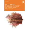 Recognizing Race and Ethnicity: Power, Privilege, and Inequality