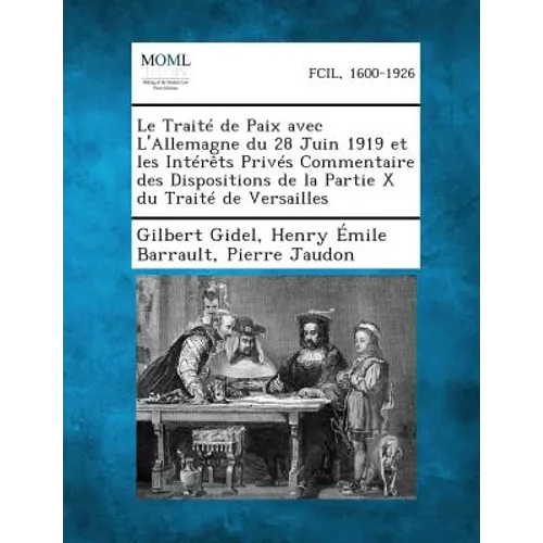 Le Traite de Paix Avec L'Allemagne Du 28 Juin 1919 Et Les Interets Prives Commentaire Des Dispositions de la Partie X Du Traite de Versailles