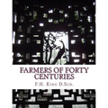 Farmers of Forty Centuries: Permanent Agriculture in China, Korea and Japan