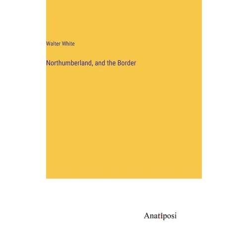 Northumberland, and the Border