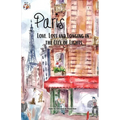 Paris: Love, Loss and Longing in the City of Lights