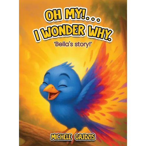 "Oh My!........ I Wonder Why" Bella's Story