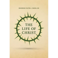 The Life of Christ