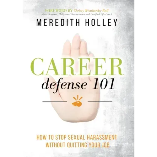 Career Defense 101: How to Stop Sexual Harassment Without Quitting Your Job