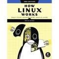 How Linux Works, 3rd Edition: What Every Superuser Should Know