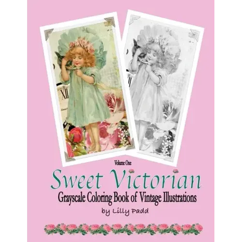 Sweet Victorian: Grayscale Coloring Book of Vintage Illustrations