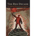 The Red Decade: The Classic Work on Communism in America During the Thirties-The Stalinist Penetration of America