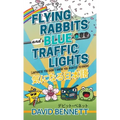 Flying Rabbits and Blue Traffic Lights: Japanese You Didn't Know You Wanted to Know