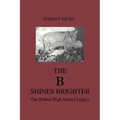 The B Shines Brighter: The Bisbee High School Legacy